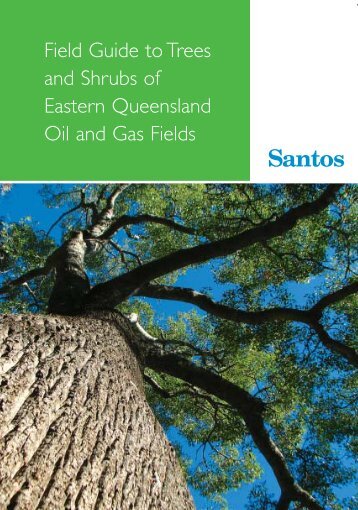 Santos Field Guide to Trees and Shrubs of Eastern Queensland Oil ...