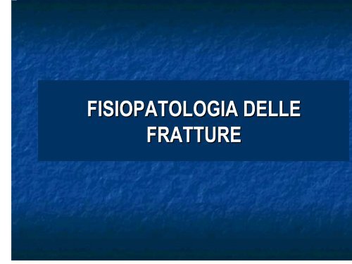 Fisiopatologia delle fratture - Sezione Bulldog di Fossombrone