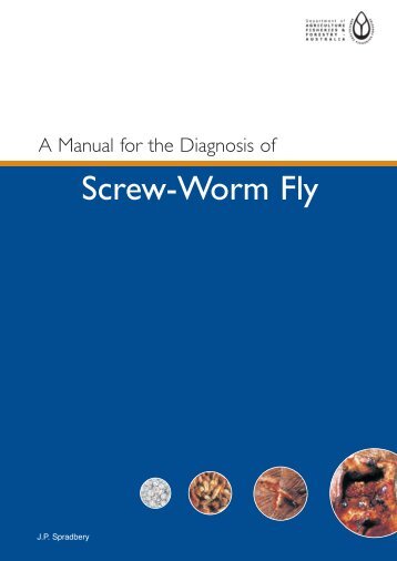 Manual for the Diagnosis of Screw Worm Fly - Animal Health Australia