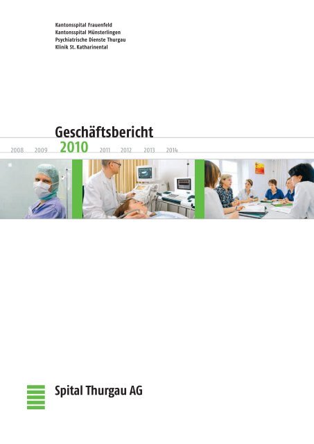 Geschäftsbericht 2010 STGAG - Spital Thurgau AG