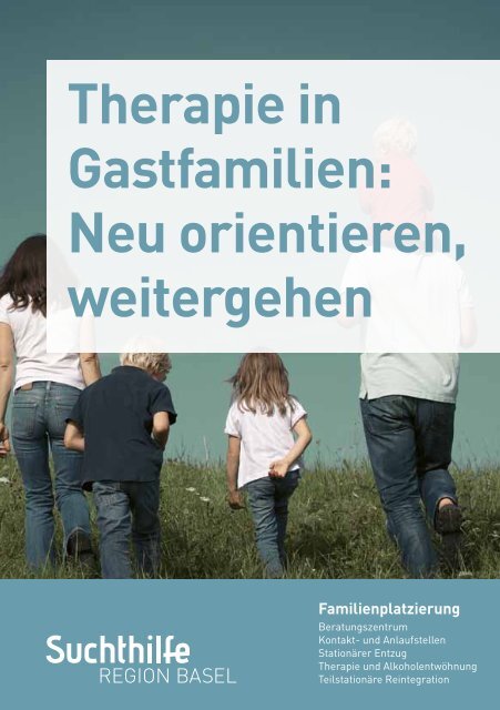 Therapie in Gastfamilien: Neu orientieren ... - Suchthilfe Region Basel