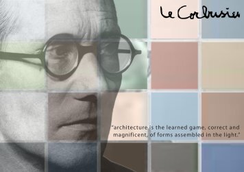 “architecture is the learned game, correct and magnificent, of forms ...