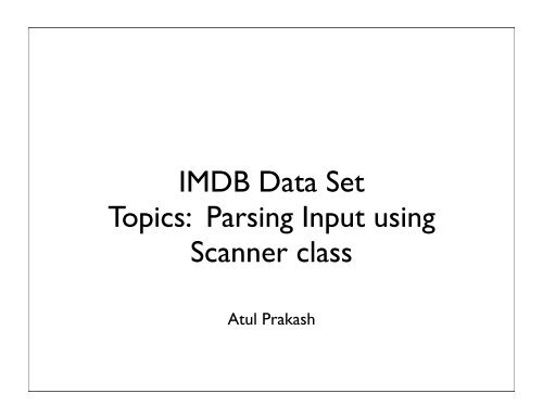 IMDB Data Set Topics: Parsing Input using Scanner class