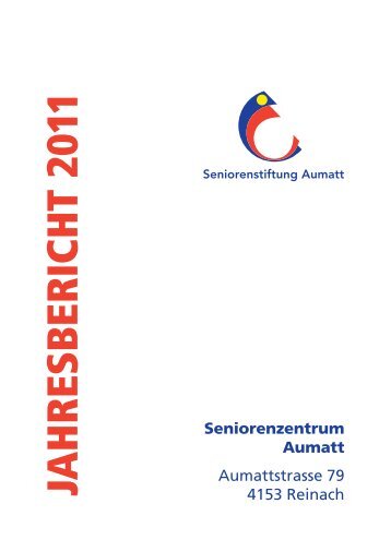 Jahresbericht 2011 - Seniorenzentrum Aumatt