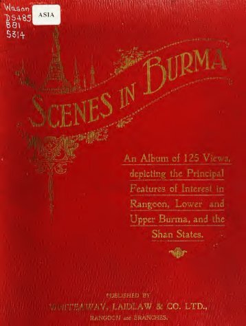 Scenes in Burma : an album of 125 Views depicting the ... - Khamkoo