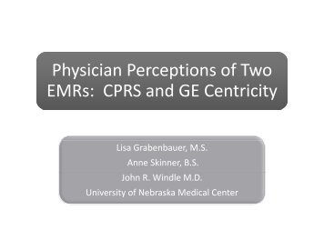 Physician Perceptions of Using Two EMRs: CPRS and GE Centricity
