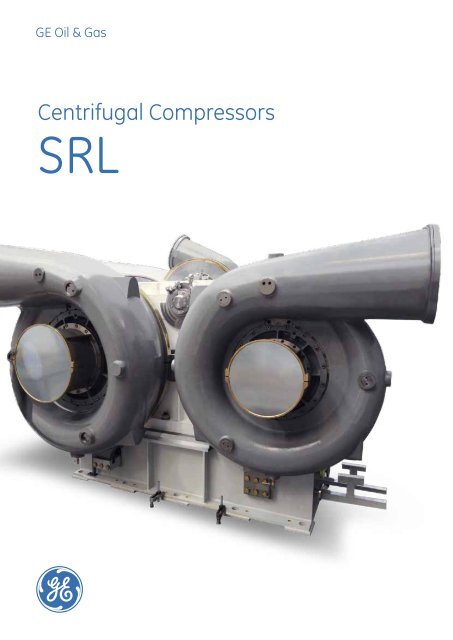 SRL Centrifugal Compressors - GE Energy