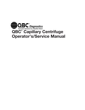 QBC® Capillary Centrifuge Operator's/Service ... - QBC Diagnostics