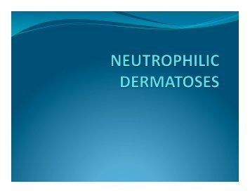 NEUTROPHILIC DERMATOSES - DermpathMD.com