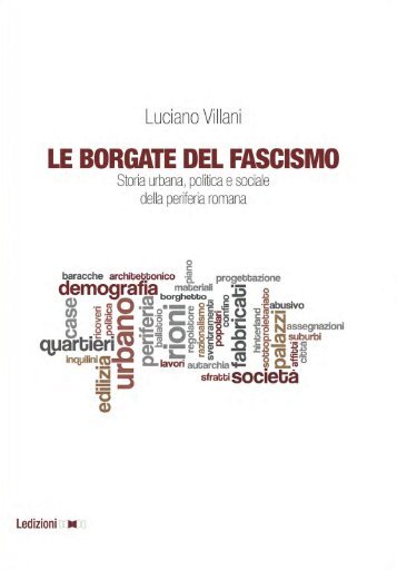 Le Borgate Del Fascismo (Luciano Villani).pdf - Università degli ...