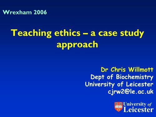 Teaching ethics – a case study approach - Centre for Bioscience ...