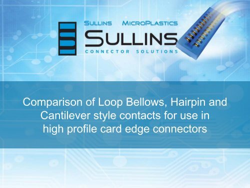 Loop, Hairpin, Cantilever Comparison - Sullins Connector Solutions