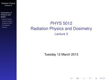 PHYS 5012 Radiation Physics and Dosimetry - Lecture 3