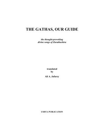 The Gathas, Our Guide - by Ali A. Jafarey - Zarathushtra