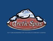 HOT TUBS ENGINEERED FOR THE WORLD'S ... - Arctic Spas