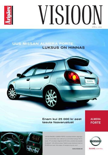 UUS NISSAN ALMERA FORTE LUKSUS ON HINNAS - Leht - Äripäev