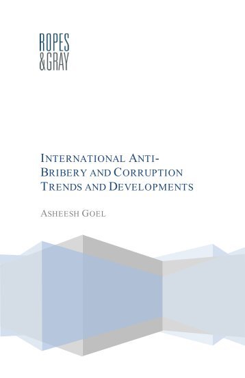 International Anti-Bribery and Corruption Trends and Developments