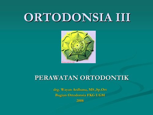 ORTODONSIA III - drg. wayan