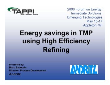 Energy savings in TMP using High Efficiency Refining - Tappi