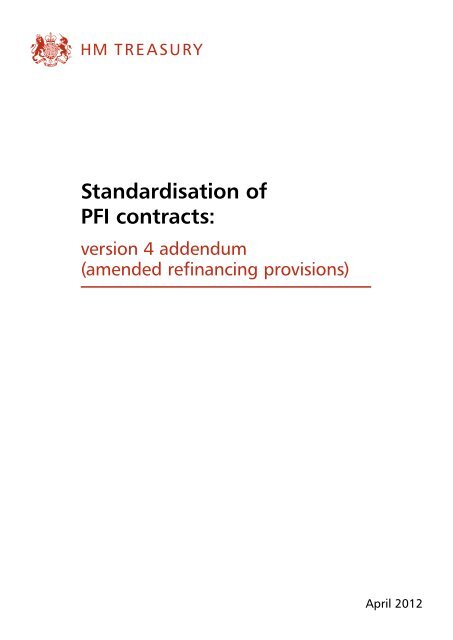 Standardisation of PFI contracts: version 4 addendum - HM Treasury