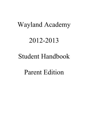 Wayland Academy 2012-2013 Student Handbook Parent Edition