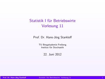 Statistik I für Betriebswirte Vorlesung 11 - TU Bergakademie Freiberg