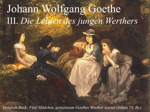 Johann Wolfgang Goethe III. Die Leiden des jungen