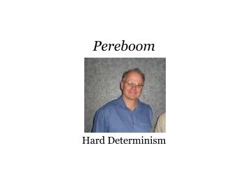 Pereboom on hard incompatibilism (oral report)
