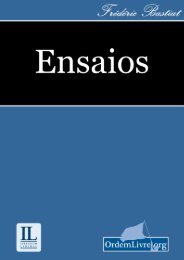 Frédéric Bastiat - Ensaios - Ordem Livre