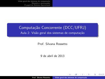 Computação Concorrente (DCC/UFRJ) - Aula 2: Visão geral dos ...