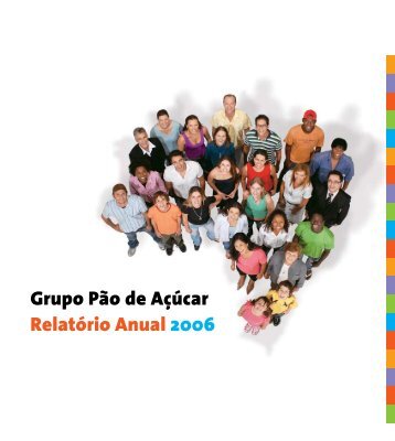 Grupo Pão de Açúcar Relatório Anual 2006 - GPA-RI - Grupo Pão ...