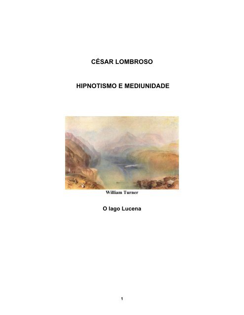 Cesar Lombroso - Hipnotismo e Mediunidade - a era do espírito