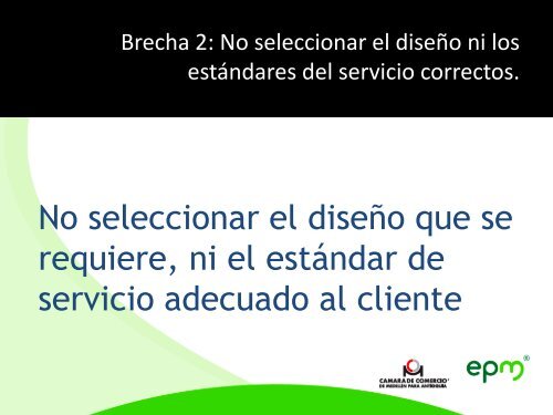 Brechas de calidad en el servicio.