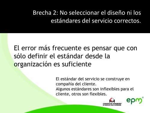 Brechas de calidad en el servicio.