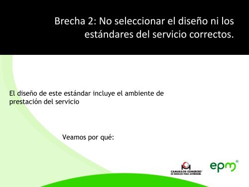 Brechas de calidad en el servicio.