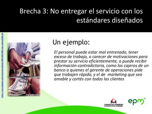 Brechas de calidad en el servicio.