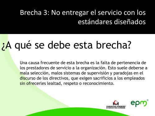 Brechas de calidad en el servicio.