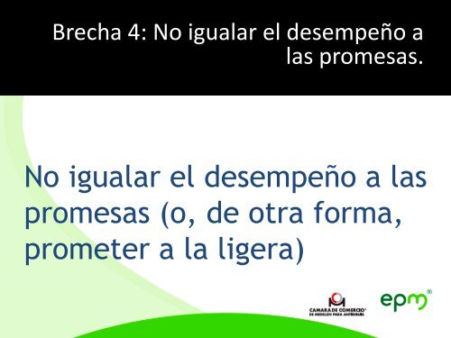 Brechas de calidad en el servicio.