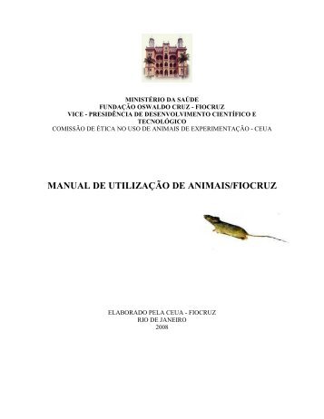 Manual de Utilização de Animais / Fiocruz - Presidência da FIOCRUZ