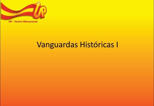 Vanguardas Históricas I