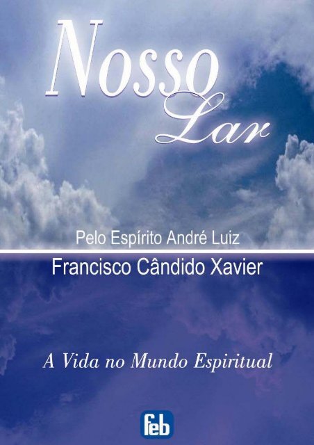 André Luiz – Nosso Lar (01