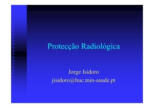 Protecção Radiológica - H.U.C.
