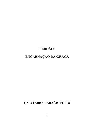 PERDÃO: ENCARNAÇÃO DA GRAÇA - Semeando a Palavra