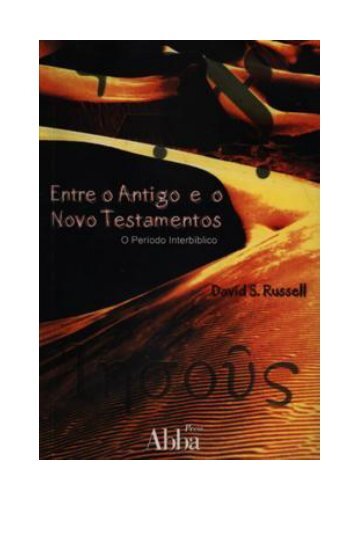 Entre o Antigo e o Novo Testamentos - David S - Webnode