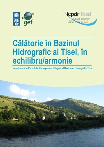 Călătorie în Bazinul Hidrografic al Tisei, în echilibru/armonie - ICPDR