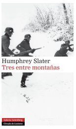 Humphrey Slater Tres entre montañas - Galaxia Gutenberg