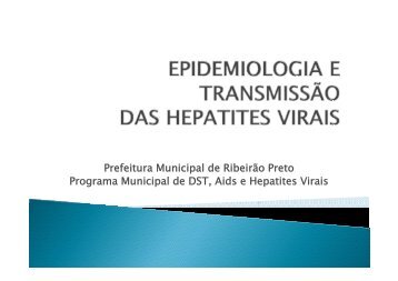 Epidemiologia e transmissão das Hepatites Virais - Ribeirão Preto