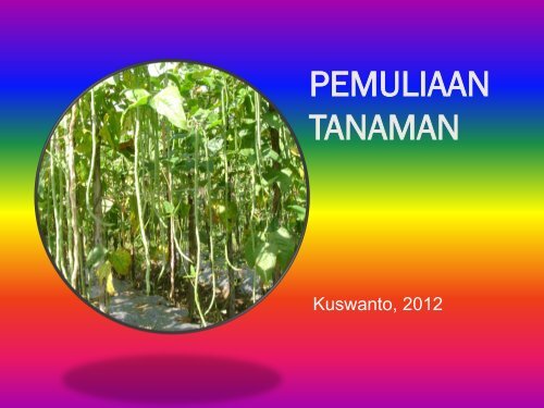 1.Kwt-Pendahuluan, Pengertian dan Program Pemuliaan - Kuswanto