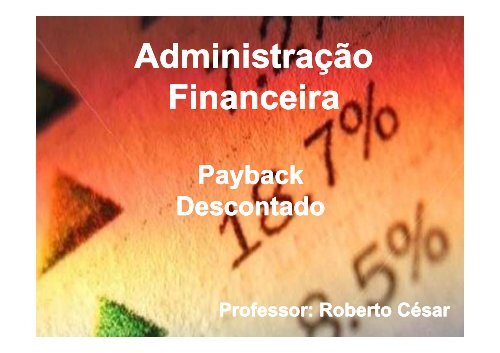 3 - Payback Descontado - WordPress.com - Prof. Roberto César