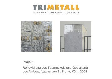 Projekt: Renovierung des Tabernakels und Gestaltung ... - TRIMETALL